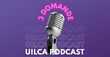 Ascolta il podcast Uilca "3 domande"