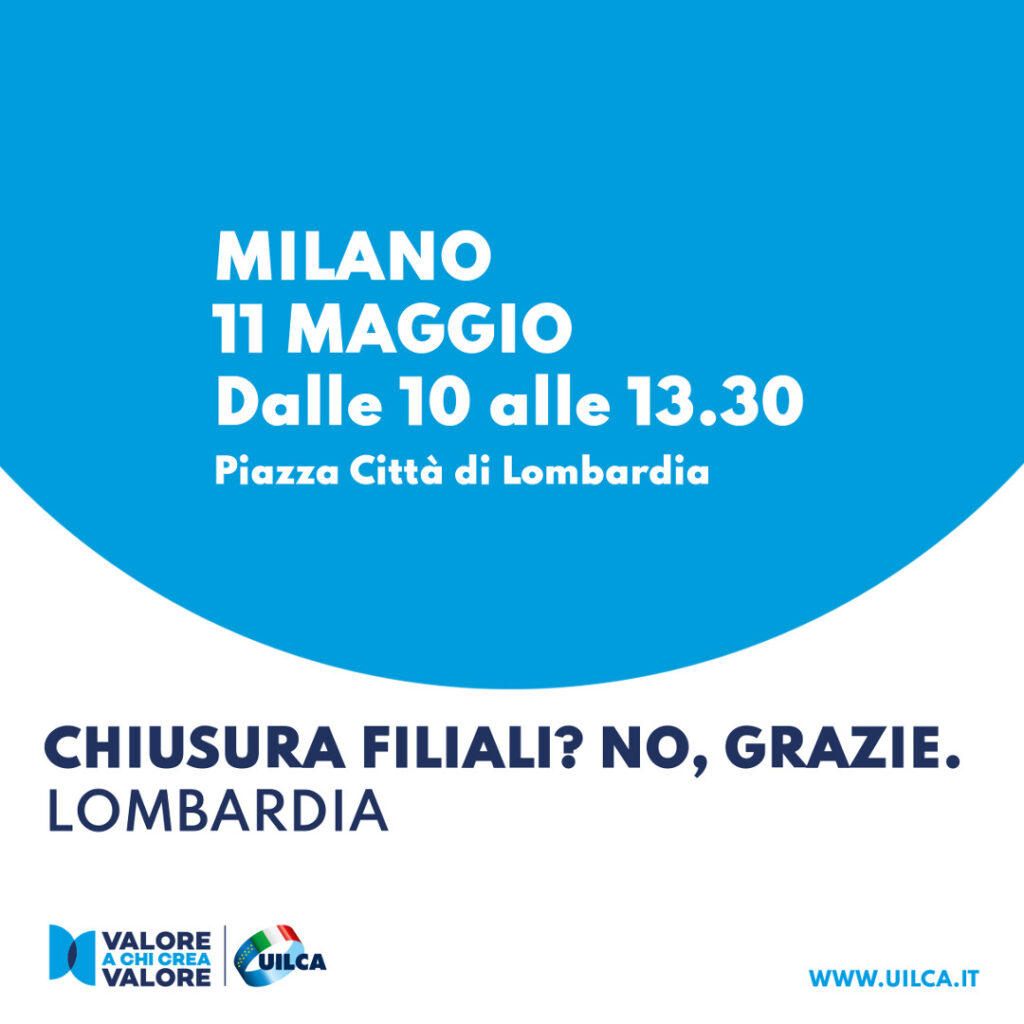 Locandina della campagna Uilca "Chiusura filiali? No grazie." contro il fenomeno della desertificazione bancaria. Quarta tappa in Lombardia, 11 maggio 2023 a Milano.