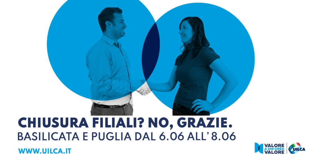 Locandina della campagna Uilca "Chiusura filiali? No grazie." contro il fenomeno della desertificazione bancaria, con indicazione delle date della quinta tappa in Basilicata e Puglia.