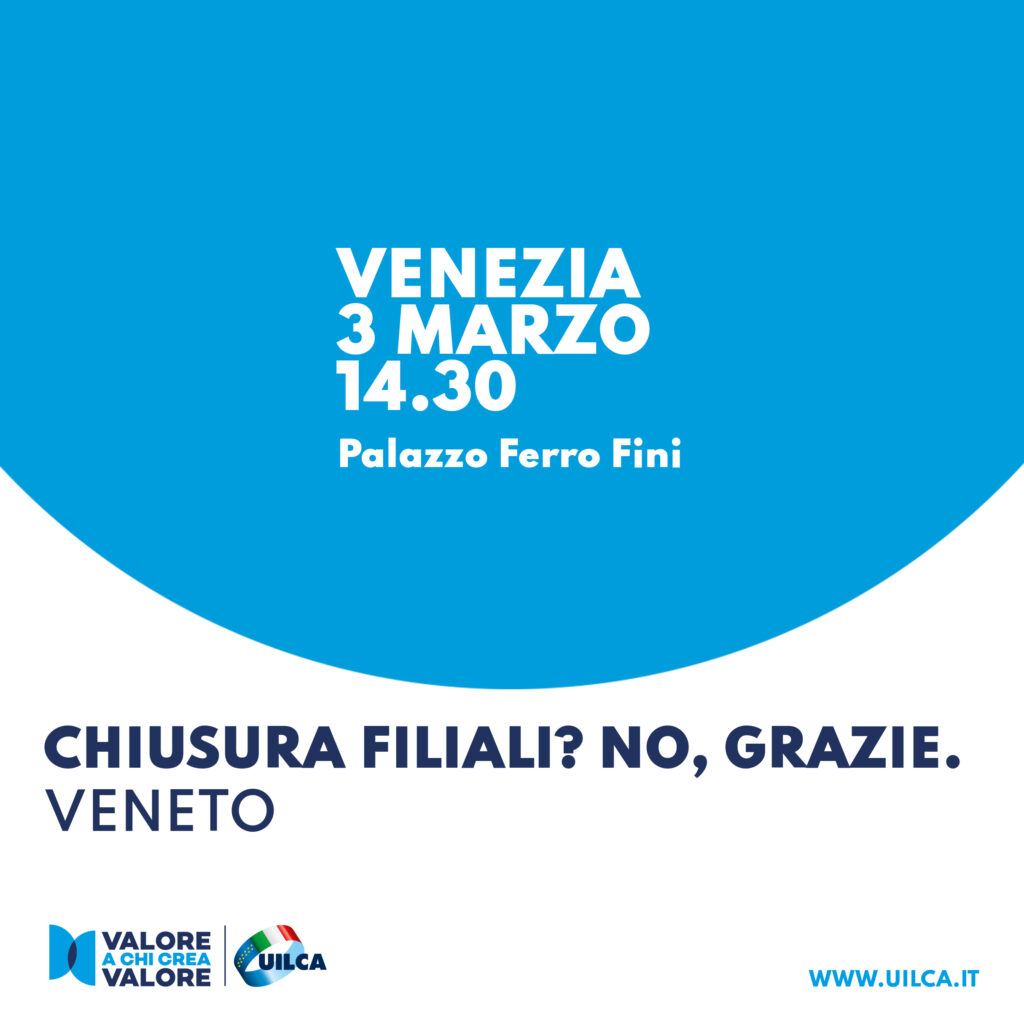 Locandina della campagna Uilca "Chiusura filiali? No grazie." contro il fenomeno della desertificazione bancaria. Seconda tappa in Veneto, 3 marzo 2023 a Venezia.