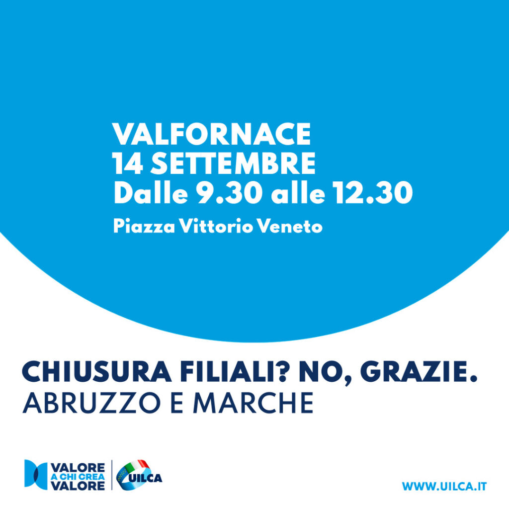 Locandina della campagna Uilca "Chiusura filiali? No grazie." contro il fenomeno della desertificazione bancaria. Sesta tappa in Abruzzo e Marche, 14 settembre 2023 a Valfornace.