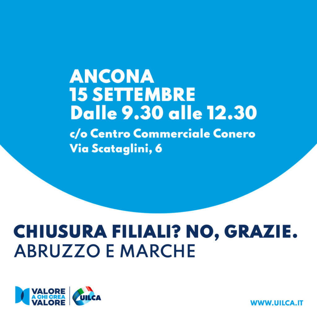 Locandina della campagna Uilca "Chiusura filiali? No grazie." contro il fenomeno della desertificazione bancaria. Sesta tappa in Abruzzo e Marche, 15 settembre 2023 a Ancona.