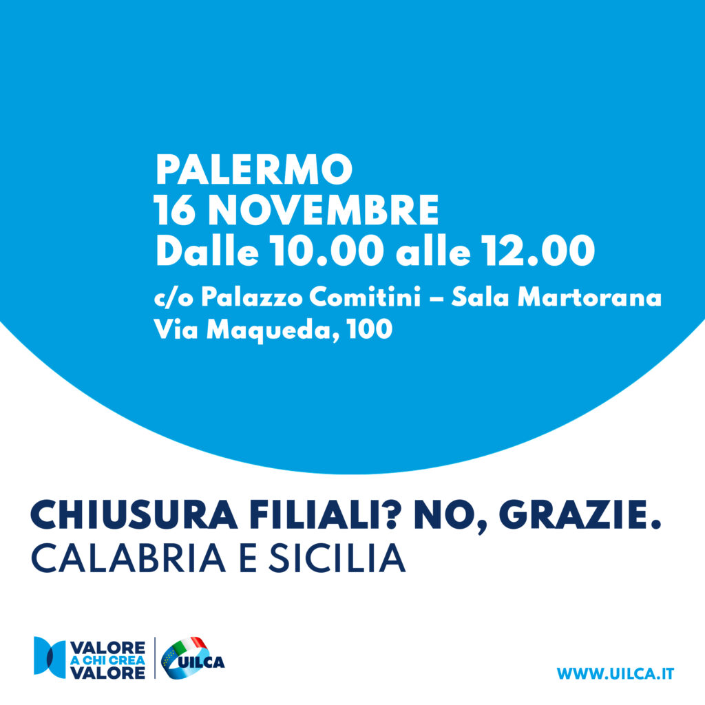 Locandina della campagna Uilca "Chiusura filiali? No grazie." contro il fenomeno della desertificazione bancaria. Decima tappa in Calabria e Sicilia, 16 novembre 2023 a Palermo.