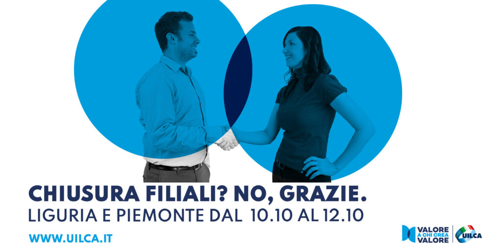 Locandina della campagna Uilca "Chiusura filiali? No grazie." contro il fenomeno della desertificazione bancaria. Ottava tappa in Liguria e Piemonte, dal 10 al 12 ottobre 2023.