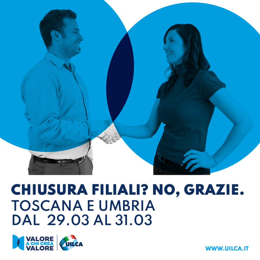 Locandina della campagna Uilca "Chiusura filiali? No grazie." contro il fenomeno della desertificazione bancaria, con indicazione delle date della terza tappa in Toscana e Umbria.